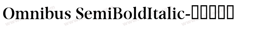 Omnibus SemiBoldItalic字体转换
